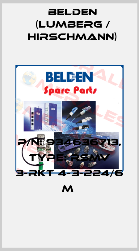 P/N: 934636713, Type: RSMV 3-RKT 4-3-224/6 M  Belden (Lumberg / Hirschmann)