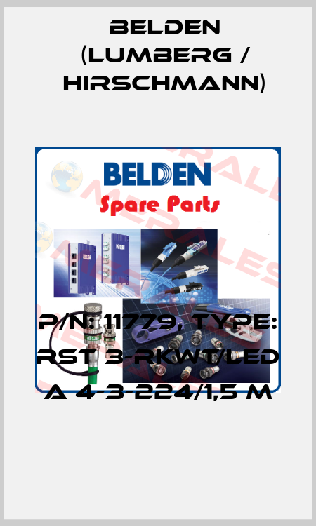 P/N: 11779, Type: RST 3-RKWT/LED A 4-3-224/1,5 M Belden (Lumberg / Hirschmann)