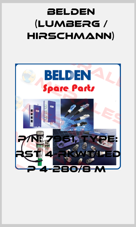 P/N: 7961, Type: RST 4-RKWT/LED P 4-280/8 M  Belden (Lumberg / Hirschmann)