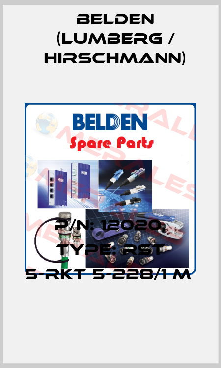 P/N: 12020, Type: RST 5-RKT 5-228/1 M  Belden (Lumberg / Hirschmann)