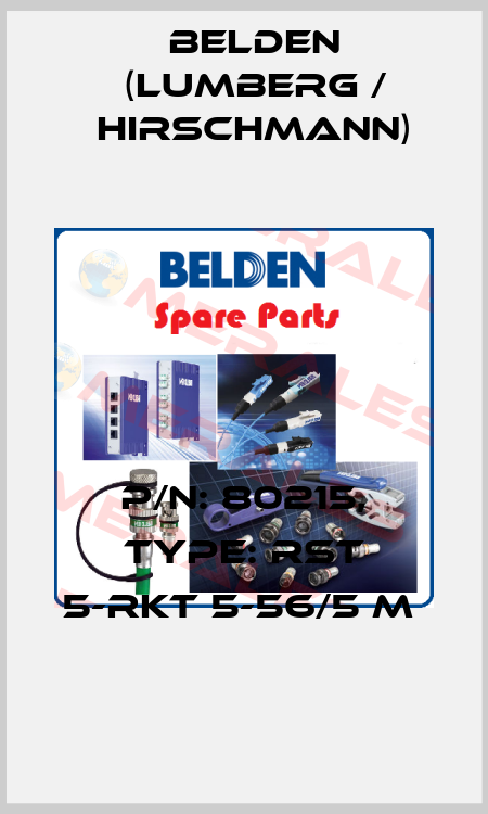 P/N: 80215, Type: RST 5-RKT 5-56/5 M  Belden (Lumberg / Hirschmann)