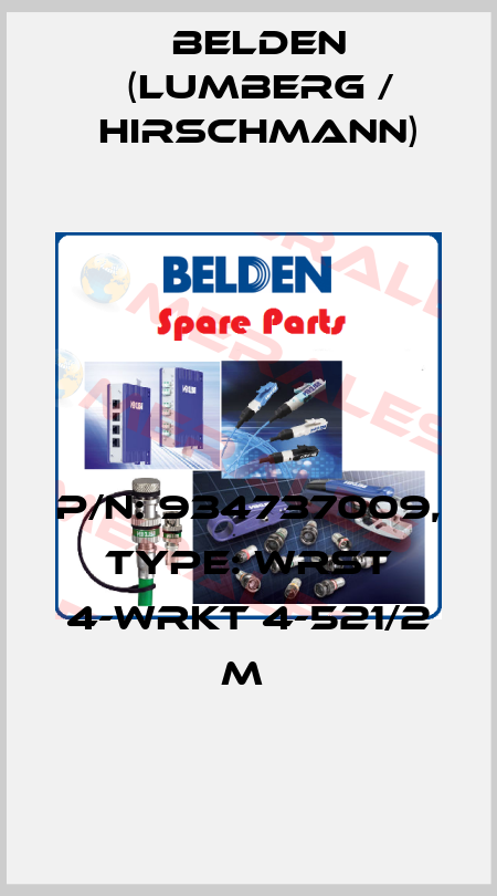 P/N: 934737009, Type: WRST 4-WRKT 4-521/2 M  Belden (Lumberg / Hirschmann)