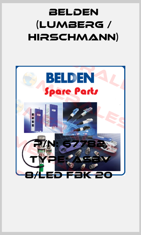 P/N: 67782, Type: ASBV 8/LED FBK 20  Belden (Lumberg / Hirschmann)