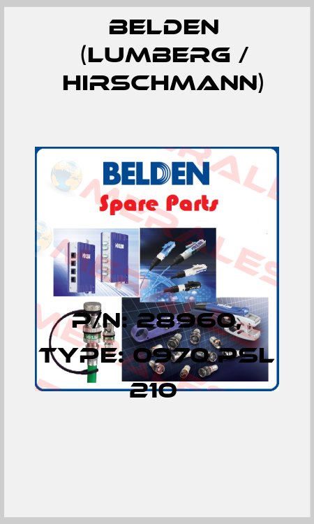 P/N: 28960, Type: 0970 PSL 210  Belden (Lumberg / Hirschmann)