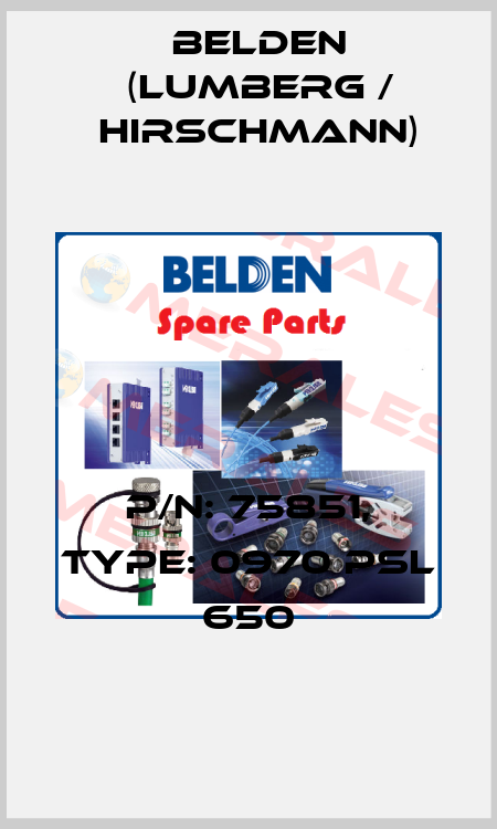 P/N: 75851, Type: 0970 PSL 650 Belden (Lumberg / Hirschmann)