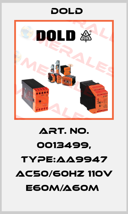 Art. No. 0013499, Type:AA9947 AC50/60HZ 110V E60M/A60M  Dold