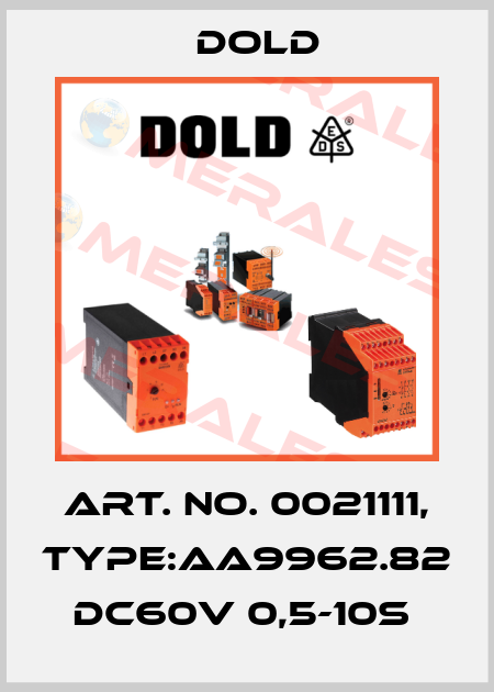 Art. No. 0021111, Type:AA9962.82 DC60V 0,5-10S  Dold