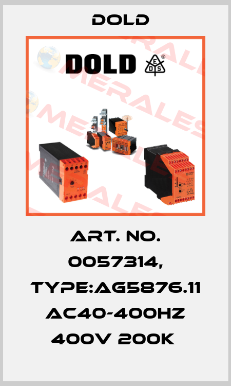 Art. No. 0057314, Type:AG5876.11 AC40-400HZ 400V 200K  Dold