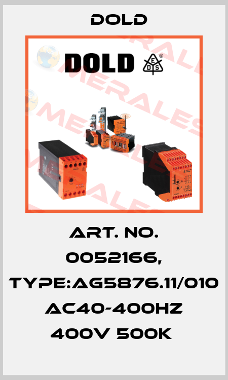 Art. No. 0052166, Type:AG5876.11/010 AC40-400HZ 400V 500K  Dold