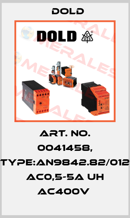 Art. No. 0041458, Type:AN9842.82/012 AC0,5-5A UH AC400V  Dold