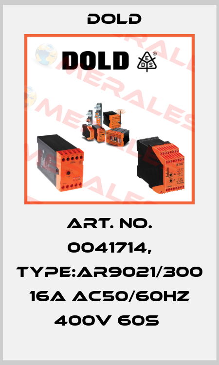 Art. No. 0041714, Type:AR9021/300 16A AC50/60HZ 400V 60S  Dold