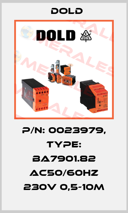 p/n: 0023979, Type: BA7901.82 AC50/60HZ 230V 0,5-10M Dold