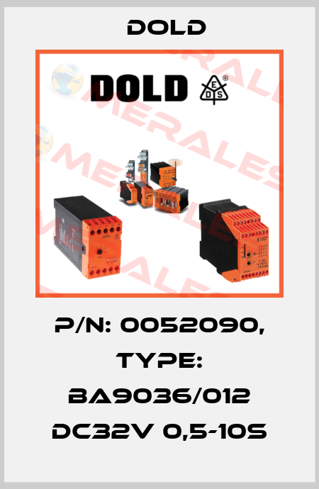 p/n: 0052090, Type: BA9036/012 DC32V 0,5-10S Dold