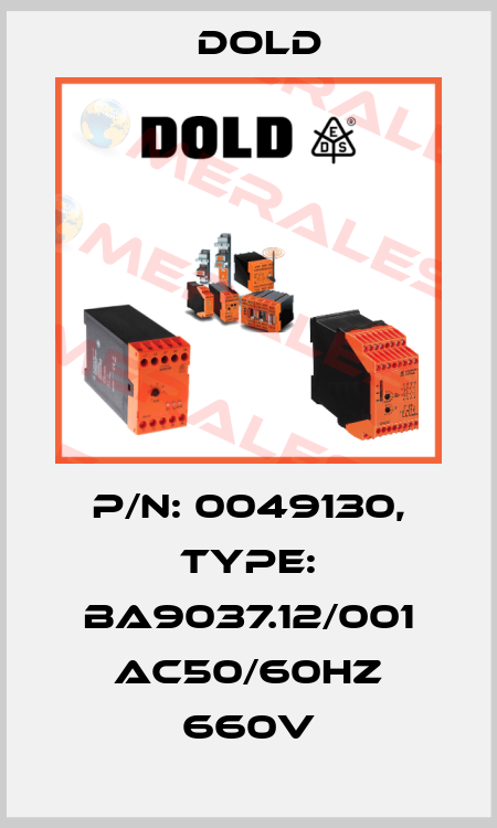 p/n: 0049130, Type: BA9037.12/001 AC50/60HZ 660V Dold