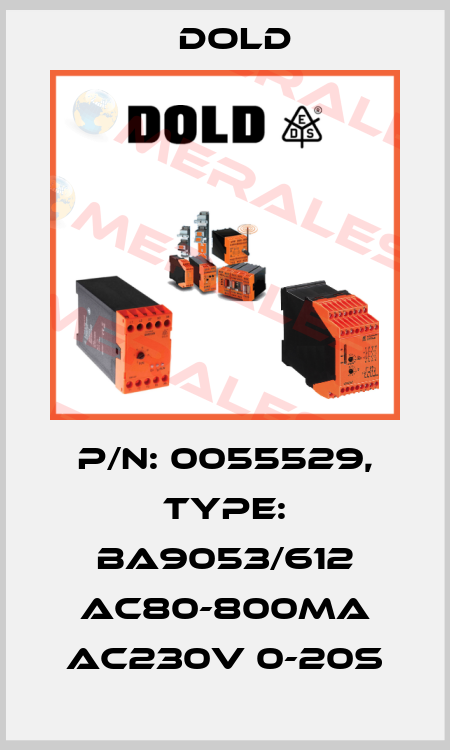 p/n: 0055529, Type: BA9053/612 AC80-800mA AC230V 0-20S Dold