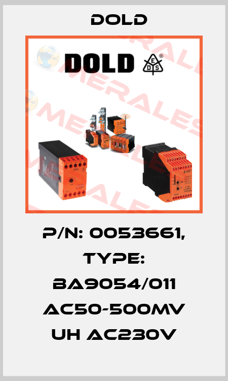 p/n: 0053661, Type: BA9054/011 AC50-500mV UH AC230V Dold