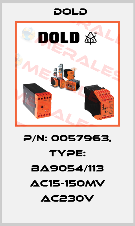 p/n: 0057963, Type: BA9054/113 AC15-150mV AC230V Dold