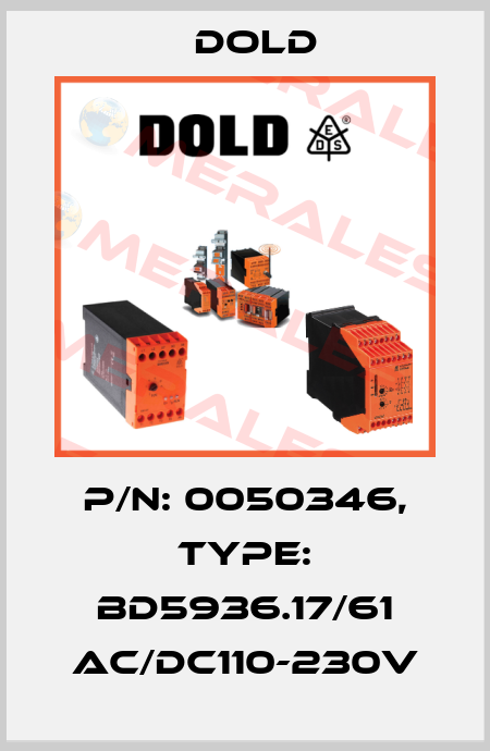 p/n: 0050346, Type: BD5936.17/61 AC/DC110-230V Dold