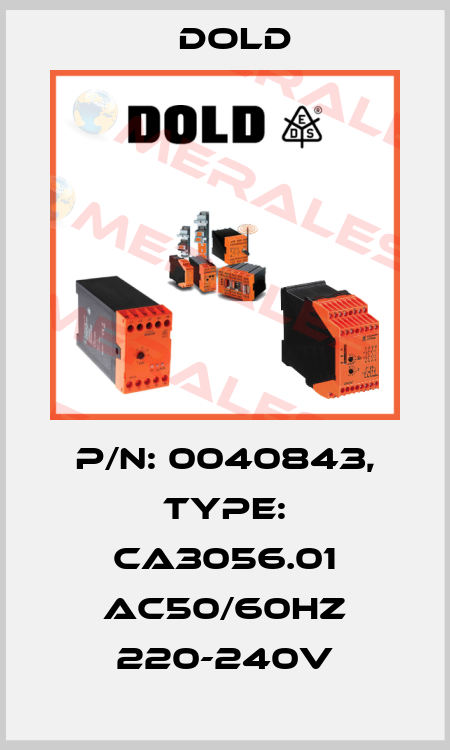 p/n: 0040843, Type: CA3056.01 AC50/60HZ 220-240V Dold
