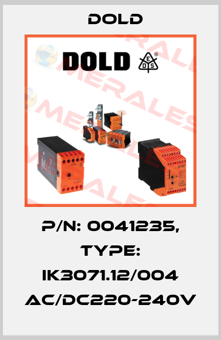 p/n: 0041235, Type: IK3071.12/004 AC/DC220-240V Dold