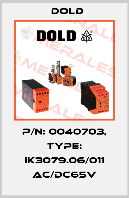 p/n: 0040703, Type: IK3079.06/011 AC/DC65V Dold