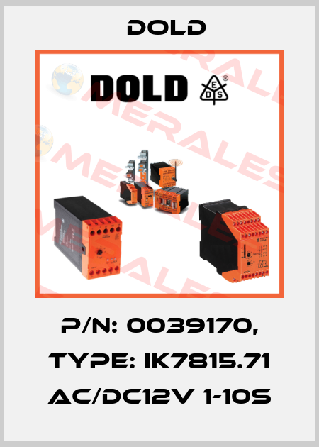 p/n: 0039170, Type: IK7815.71 AC/DC12V 1-10S Dold