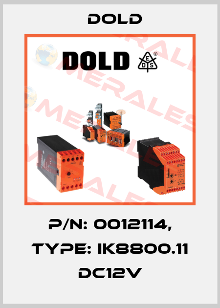 p/n: 0012114, Type: IK8800.11 DC12V Dold