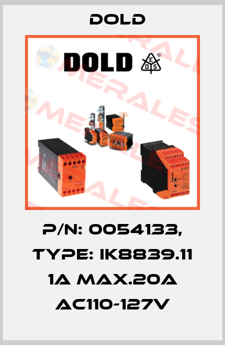 p/n: 0054133, Type: IK8839.11 1A MAX.20A AC110-127V Dold
