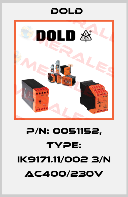 p/n: 0051152, Type: IK9171.11/002 3/N AC400/230V Dold
