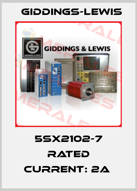 5SX2102-7 RATED CURRENT: 2A  Giddings-Lewis