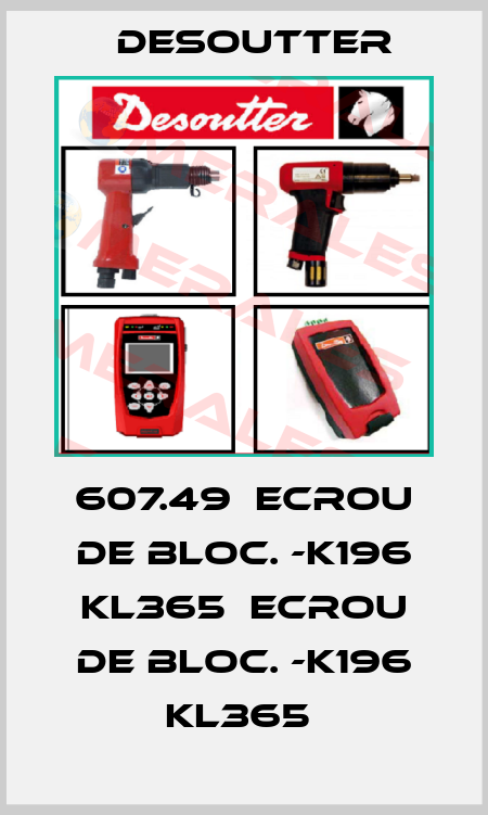 607.49  ECROU DE BLOC. -K196 KL365  ECROU DE BLOC. -K196 KL365  Desoutter