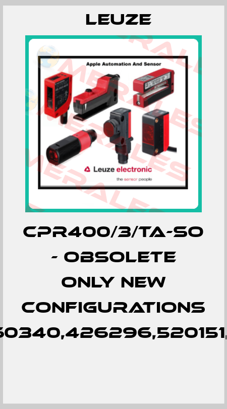 CPR400/3/TA-SO - obsolete only new configurations 66502200,66565200,560340,426296,520151,678062,678057,547954  Leuze