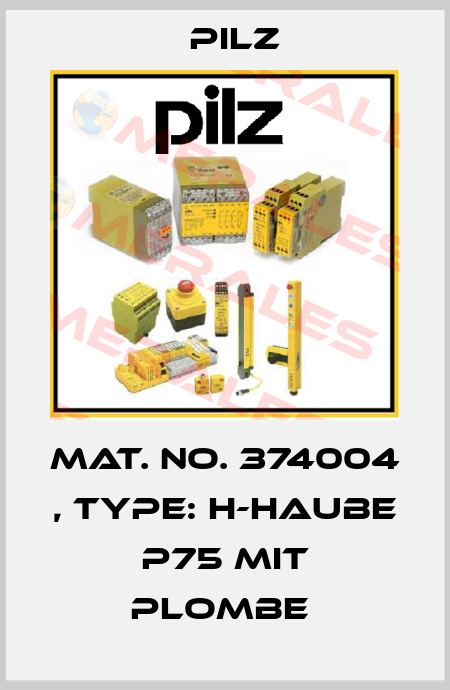 Mat. No. 374004 , Type: H-HAUBE P75 MIT PLOMBE  Pilz