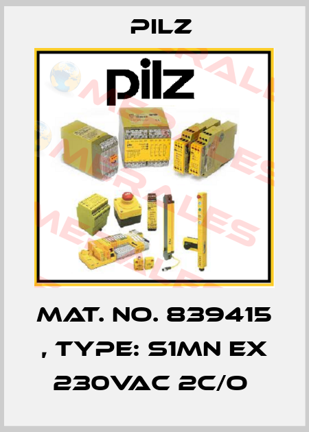 Mat. No. 839415 , Type: S1MN Ex 230VAC 2c/o  Pilz