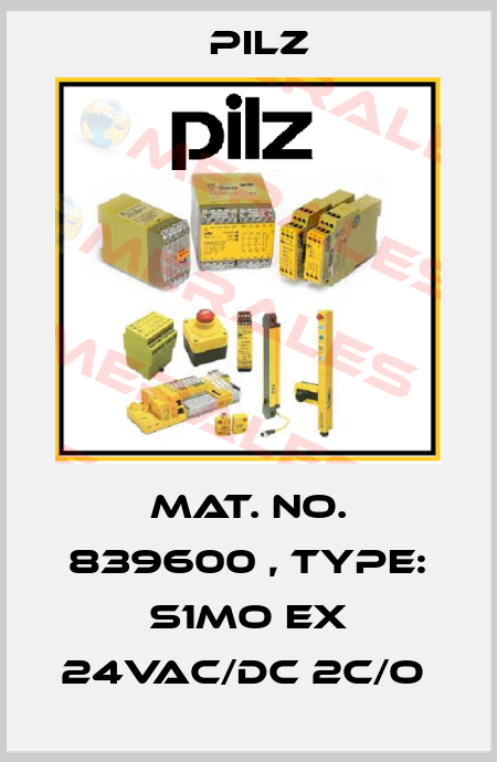 Mat. No. 839600 , Type: S1MO Ex 24VAC/DC 2c/o  Pilz
