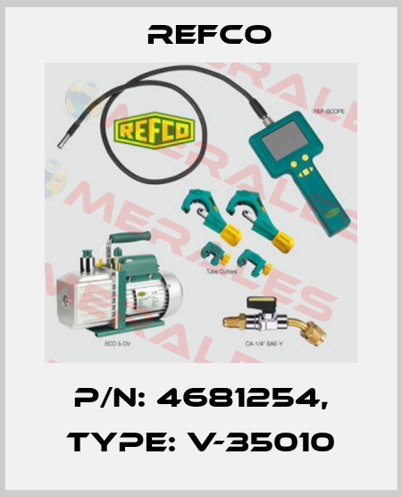 p/n: 4681254, Type: V-35010 Refco