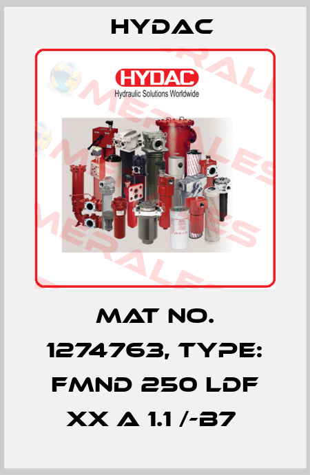 Mat No. 1274763, Type: FMND 250 LDF XX A 1.1 /-B7  Hydac