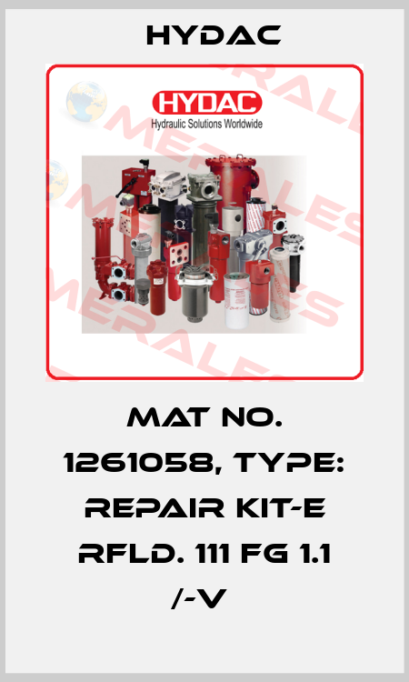 Mat No. 1261058, Type: REPAIR KIT-E RFLD. 111 FG 1.1 /-V  Hydac