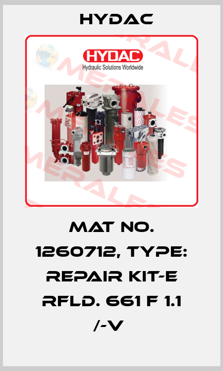 Mat No. 1260712, Type: REPAIR KIT-E RFLD. 661 F 1.1 /-V  Hydac