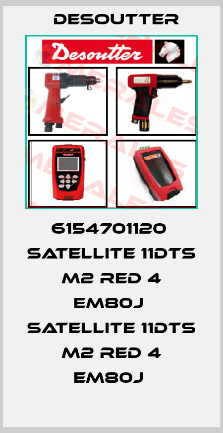 6154701120  SATELLITE 11DTS M2 RED 4 EM80J  SATELLITE 11DTS M2 RED 4 EM80J  Desoutter