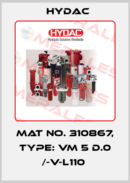 Mat No. 310867, Type: VM 5 D.0 /-V-L110  Hydac