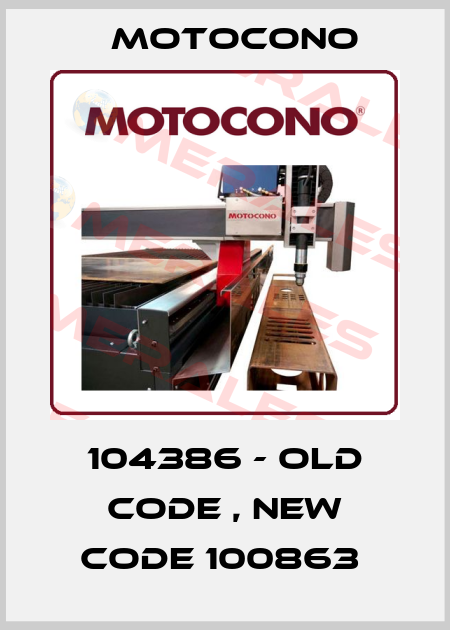 104386 - old code , new code 100863  Motocono