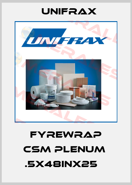 Fyrewrap CSM Plenum  .5x48INx25    Unifrax