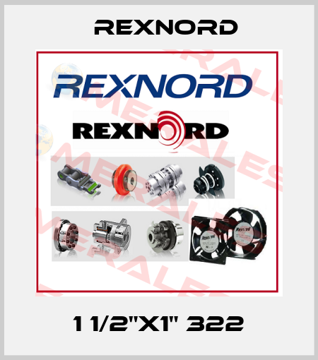 1 1/2"X1" 322 Rexnord