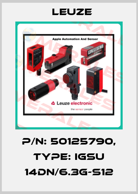 P/N: 50125790, Type: IGSU 14DN/6.3G-S12 Leuze