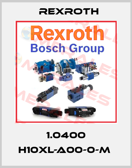 1.0400 H10XL-A00-0-M  Rexroth
