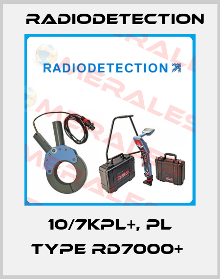 10/7KPL+, PL type RD7000+  Radiodetection