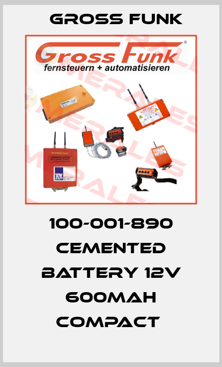 100-001-890 CEMENTED BATTERY 12V 600MAH COMPACT  Gross Funk