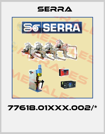 77618.01XXX.002/*  Serra