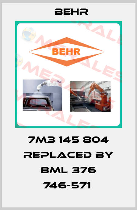 7M3 145 804 REPLACED BY 8ML 376 746-571  Behr